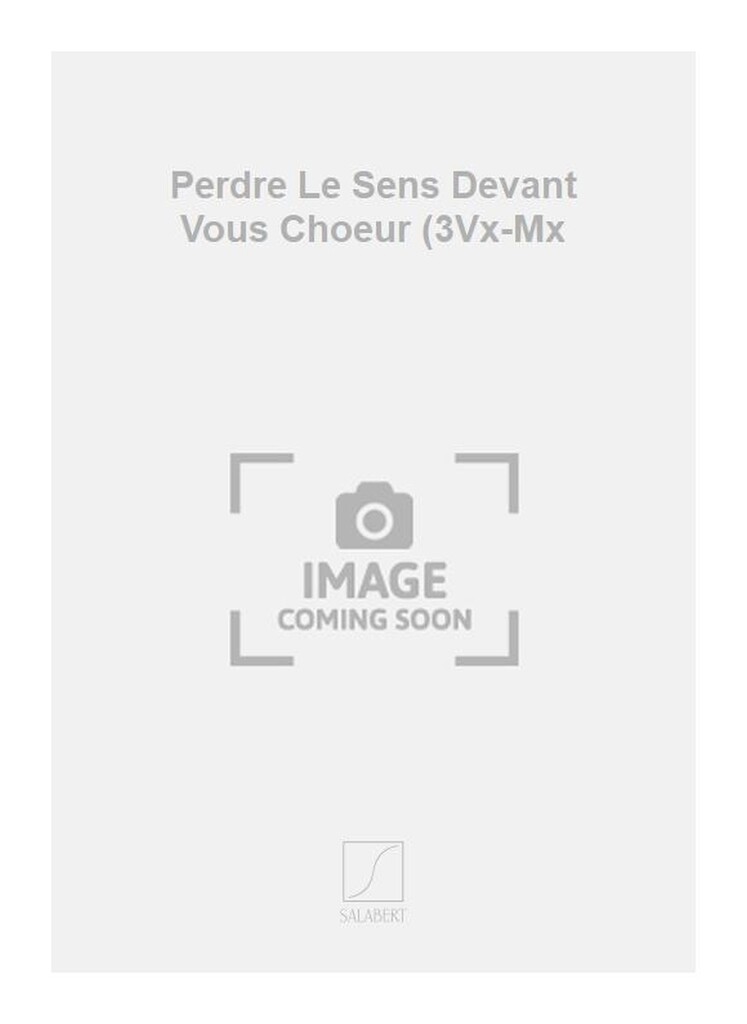 Perdre Le Sens Devant Vous Choeur (3Vx-Mx